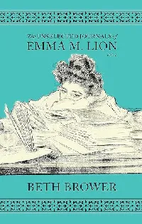 The Unselected Journals of Emma M. Lion: Vol. 2