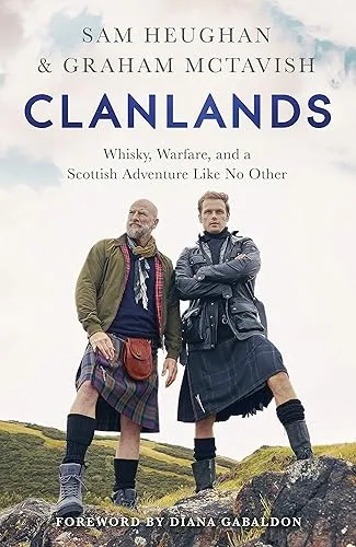Clanlands: Whisky, Warfare, and a Scottish Adventure Like No Other