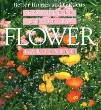 Better Homes & Gardens Complete Guide To Flower Gardening