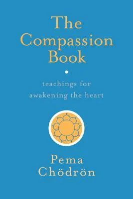 The Compassion Book: Teachings for Awakening the Heart cover