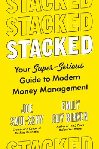 Stacked: Your Super-Serious Guide to Modern Money Management