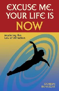 Excuse Me, Your Life Is NOW