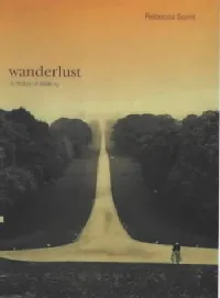 Wanderlust: A History of Walking