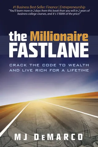 The Millionaire Fastlane: Crack the Code to Wealth and Live Rich for a Lifetime!