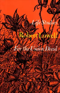 Life Studies: and, For the Union Dead