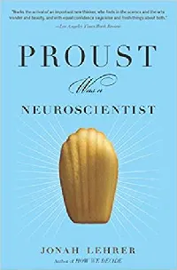 Proust Was a Neuroscientist