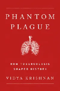 The Phantom Plague: How Tuberculosis Shaped History