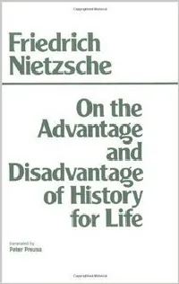 On the Advantage and Disadvantage of History for Life