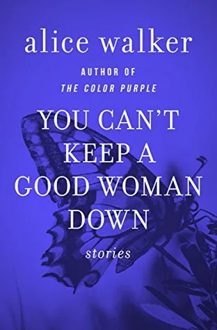 You Can't Keep a Good Woman Down: Stories cover