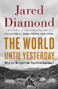 The World Until Yesterday: What Can We Learn from Traditional Societies?