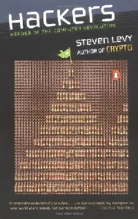 Hackers: Heroes of the Computer Revolution