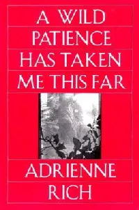 A Wild Patience Has Taken Me This Far