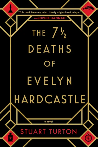 The 7½ Deaths of Evelyn Hardcastle by Stuart Turton — book cover