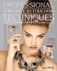 Professional Portrait Retouching Techniques for Photographers Using Photoshop
