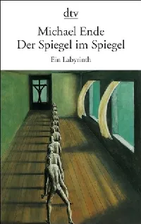Der Spiegel im Spiegel. Ein Labyrinth