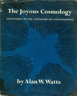 The Joyous Cosmology: Adventures in the Chemistry of Consciousness cover