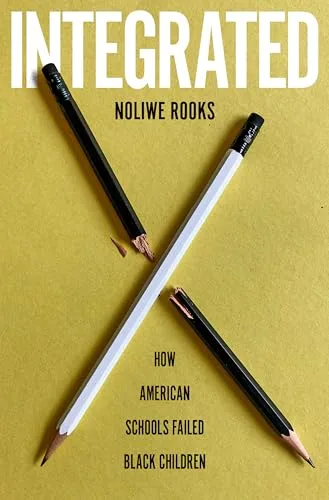 Integrated: How American Schools Failed Black Children
