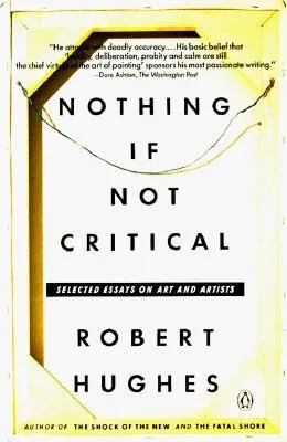Nothing If Not Critical: Selected Essays on Art and Artists