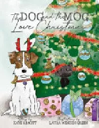 The Dog and the Mog Love Christmas