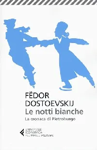 Le notti bianche / La cronaca di Pietroburgo