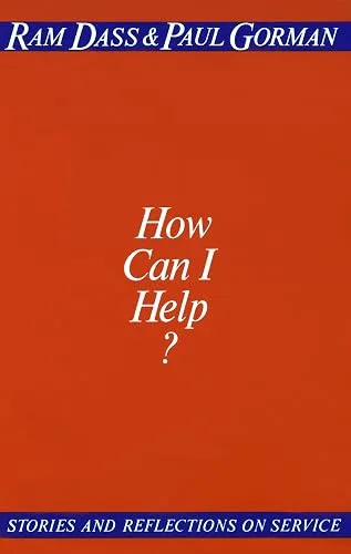 How Can I Help?: Stories and Reflections on Service cover