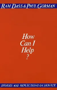 How Can I Help?: Stories and Reflections on Service