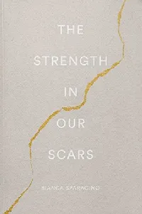 The Strength In Our Scars