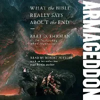 Armageddon: What the Bible Really Says about the End
