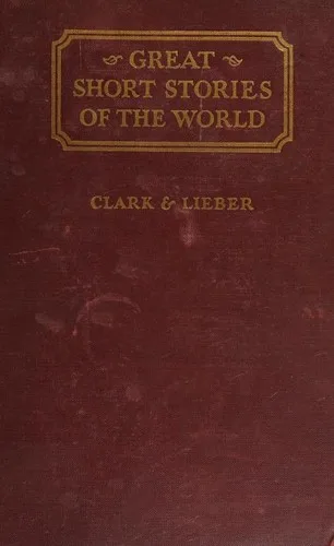 Great Short Stories of the World -- a collection of complete short stories chosen from the literatures of all periods and countries cover
