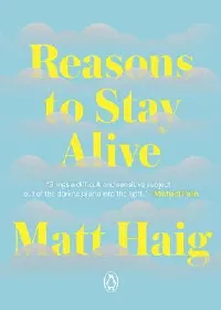 Reasons to Stay Alive