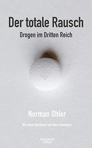 Der totale Rausch: Drogen im Dritten Reich cover
