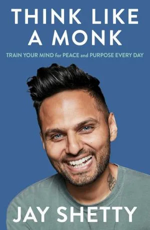 Think Like a Monk: The secret of how to harness the power of positivity and be happy now cover