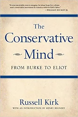 The Conservative Mind: From Burke to Eliot cover