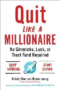 Quit Like a Millionaire: No Gimmicks, Luck, or Trust Fund Required