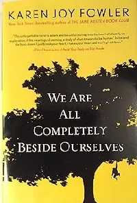 We Are All Completely Beside Ourselves
