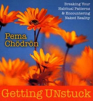 Getting Unstuck: Breaking Your Habitual Patterns & Encountering Naked Reality cover