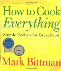 How to Cook Everything: Simple Recipes for Great Food