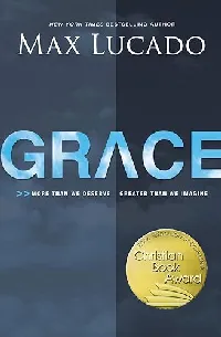 Grace: More Than We Deserve, Greater Than We Imagine