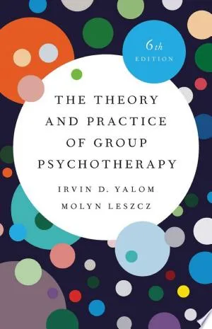 The Theory and Practice of Group Psychotherapy