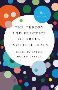 The Theory and Practice of Group Psychotherapy