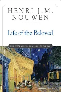 Life of the Beloved: Spiritual Living in a Secular World