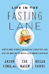 Life in the Fasting Lane: The Essential Guide to Making Intermittent Fasting Simple, Sustainable, and Enjoyable