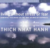 Living Without Stress or Fear: Essential Teachings on the True Source of Happiness
