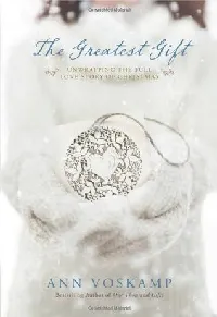 The Greatest Gift: Unwrapping the Full Love Story of Christmas