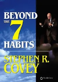 Beyond the 7 Habits