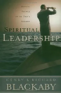 Spiritual Leadership: Moving People on to God's Agenda