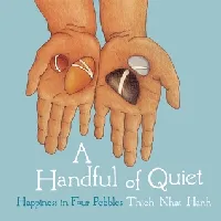 A Handful of Quiet: Happiness in Four Pebbles