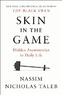 Skin in the Game: The Hidden Asymmetries in Daily Life