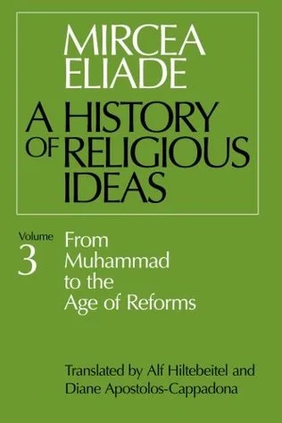 A History of Religious Ideas, Volume 3: From Muhammad to the Age of Reforms cover