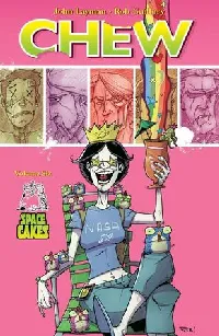 Chew, Vol. 6: Space Cakes